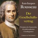 [German] - Jean-Jacques Rousseau: Der Gesellschaftsvertrag: Prinzipien des Staatsrechts: Ein philosophischer Grundlagentext Audiobook