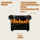 [German] - Vorlesungen zur Einführung in die Psychoanalyse. Teil 2: Der Traum.: Hörbuchzeit: Klassiker der Weltliteratur Audiobook