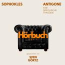 [German] - Antigone. Eine griechische Tragödie.: Hörbuchzeit: Klassiker der Weltliteratur Audiobook