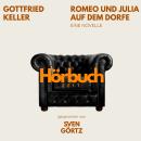 [German] - Romeo und Julia auf dem Dorfe. Eine Novelle.: Hörbuchzeit: Klassiker der Weltliteratur Audiobook
