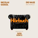 [German] - Die Nase. Eine Novelle.: Hörbuchzeit: Klassiker der Weltliteratur Audiobook