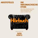 [German] - Die Nikomachische Ethik. Ein philosophisches Meisterwerk.: Hörbuchzeit: Klassiker der Weltliteratur Audiobook