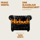 [German] - Eine blassblaue Frauenschrift. Eine Novelle.: Hörbuchzeit: Klassiker der Weltliteratur Audiobook