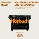 [German] - Massenpsychologie und Ich-Analyse. Ein Grundlagenwerk der Psychoanalyse.: Hörbuchzeit: Klassiker der Weltliteratur Audiobook