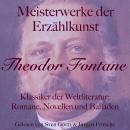 [German] - Theodor Fontane: Meisterwerke der Erzählkunst: Klassiker der Weltliteratur: Romane, Novellen und Balladen Audiobook
