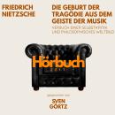 [German] - Die Geburt der Tragödie aus dem Geiste der Musik. Versuch einer Selbstkritik und philosophisches Weltbild.: Hörbuchzeit: Klassiker der Weltliteratur Audiobook