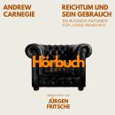 [German] - Reichtum und sein Gebrauch. Ein Business-Ratgeber für junge Menschen.: Hörbuchzeit: Klassiker der Weltliteratur Audiobook