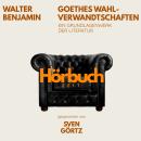 [German] - Goethes Wahlverwandtschaften. Ein Grundlagenwerk der Literatur.: Hörbuchzeit: Klassiker der Weltliteratur Audiobook