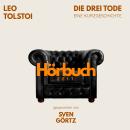 [German] - Die drei Tode. Eine Kurzgeschichte.: Hörbuchzeit: Klassiker der Weltliteratur Audiobook