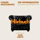 [German] - Der Großinquisitor. Eine phantastische Geschichte aus 'Die Brüder Karamasow'.: Hörbuchzeit: Klassiker der Weltliteratur Audiobook