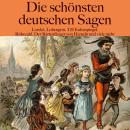[German] - Die schönsten deutschen Sagen: Lorelei, Lohengrin, Till Eulenspiegel, Rübezahl, Der Rattenfänger von Hameln und viele mehr Audiobook