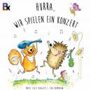 Hurra, wir spielen ein Konzert Audiobook