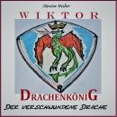 Wiktor Drachenkönig: Der verschwundene Drache Audiobook