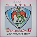 Wiktor Drachenkönig: Das Magische Buch Audiobook