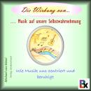 [German] - Die Wirkung von Musik auf unsere Selbstwahrnehmung: Wie Musik uns zentriert und beruhigt Audiobook
