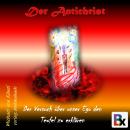 [German] - Der Antichrist: Der Versuch über unser Ego den Teufel zu erklären Audiobook
