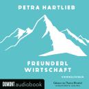 [German] - Freunderlwirtschaft: Kriminalroman | »Ein scharfsinniger Blick auf die österreichische Politik. Unwiderstehlich!« Melanie Raabe Audiobook
