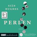 [German] - Perlen: Roman | »Ein zartes Buch über großen Kummer, darüber, wie er uns verändert und wi Audiobook