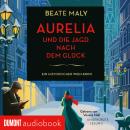 [German] - Aurelia und die Jagd nach dem Glück: Ein historischer Wien-Krimi Audiobook