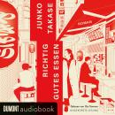 [German] - Richtig gutes Essen: Roman Audiobook