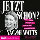 [German] - Jetzt schon?: Wie ich früh in die Wechseljahre kam und was ich gerne darüber gewusst hätte | »Ein exzellent recherchiertes Buch, nah an der Wissenschaft geführt, aber entertaining ohne Ende. Bravo!« Sheila de Liz Audiobook