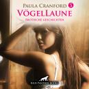 [German] - VögelLaune 5 / 10 geile erotische Geschichten Erotik Audio Story / Erotisches Hörbuch: Se Audiobook
