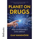 Planet on Drugs (Unabridged) Audiobook