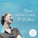 [German] - Alma und der Gesang der Wolken (Ungekürzt) Audiobook