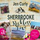[German] - Sherbrooke - Reckless Love - Rocky Mountains Love, Band 3 (Ungekürzt) Audiobook