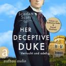 [German] - Her Deceptive Duke - Verrucht und adelig - Wicked Husbands, Band 4 (Ungekürzt) Audiobook