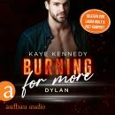 [German] - Burning for More - Dylan - Burning for the Bravest, Band 1 (Ungekürzt) Audiobook