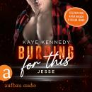 [German] - Burning for This - Jesse - Burning for the Bravest, Band 2 (Ungekürzt) Audiobook
