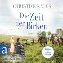 [German] - Die Zeit der Birken - Die große Estland-Saga, Band 1 (Ungekürzt) Audiobook