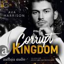 [German] - Corrupt Kingdom - Corrupt Empire, Band 1 (Ungekürzt) Audiobook
