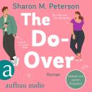 [German] - The Do-Over - Sie sucht nach ihrer Geschichte - er läuft vor seiner davon (Ungekürzt) Audiobook