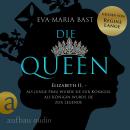[German] - Die Queen: Elizabeth II. - Als junge Frau wurde sie zur Königin, als Königin wurde sie zu Audiobook