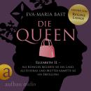 [German] - Die Queen: Elizabeth II. - Als Königin regierte sie ein Land, als Ehefrau und Mutter kämp Audiobook
