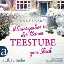 [German] - Winterzauber in der kleinen Teestube zum Glück - Kleeblatt-Träume, Band 5 (Ungekürzt) Audiobook