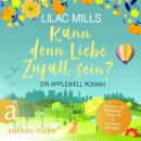 [German] - Kann denn Liebe Zufall sein? - Applewell Village, Band 3 (Ungekürzt) Audiobook