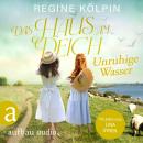 [German] - Das Haus am Deich - Unruhige Wasser - Das Haus am Deich, Band 2 (Ungekürzt) Audiobook