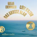 [German] - Das große Blau - Côte d'Azur (Ungekürzt) Audiobook
