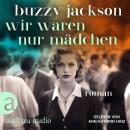 [German] - Wir waren nur Mädchen (Ungekürzt) Audiobook