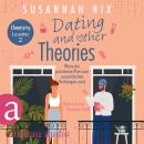[German] - Dating and other Theories. Wenn der präziseste Plan zum romantischen Verhängnis wird - Ch Audiobook