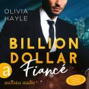 [German] - Billion Dollar Fiancé - Seattle Billionaires, Band 4 (Ungekürzt) Audiobook