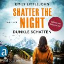 [German] - Shatter the Night - Dunkle Schatten - Gemma Monroe, Band 4 (Ungekürzt) Audiobook