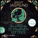 [German] - Das Lied des Schwanenritters - Historischer Roman (Ungekürzt) Audiobook