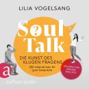 [German] - Soul Talk - Die Kunst des klugen Fragens (Ungekürzt) Audiobook