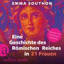 [German] - Eine Geschichte des Römischen Reiches in 21 Frauen (Ungekürzt) Audiobook