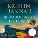 [German] - Die Frauen jenseits des Flusses (Gekürzt) Audiobook