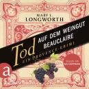 [German] - Tod auf dem Weingut Beauclaire - Ein Provence-Krimi - Verlaque & Bonnet ermitteln, Band 3 (Ungekürzt) Audiobook